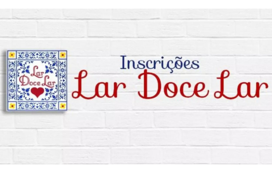Inscrições abertas para o Lar doce Lar 2024