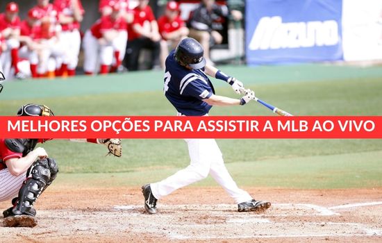 Saiba onde assistir a MLB ao vivo