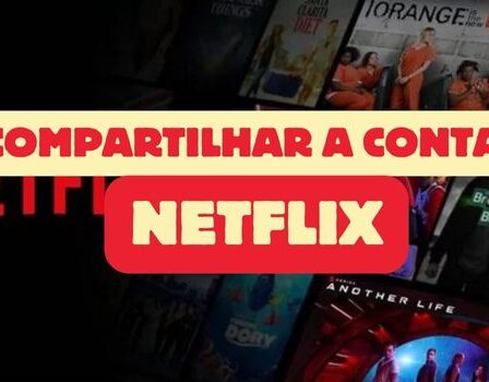 Como Compartilhar a Conta da Netflix